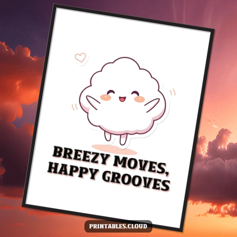 Funny Free Printable Wall Art depicting a cloud character doing a ridiculously silly dance, carried by a gentle breeze.
